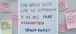 Image Of Testimonies Written On Post-it Notes. Question Is, "How Would Oyur Life Be Different If We Had Free, Guaranteed Health Care"