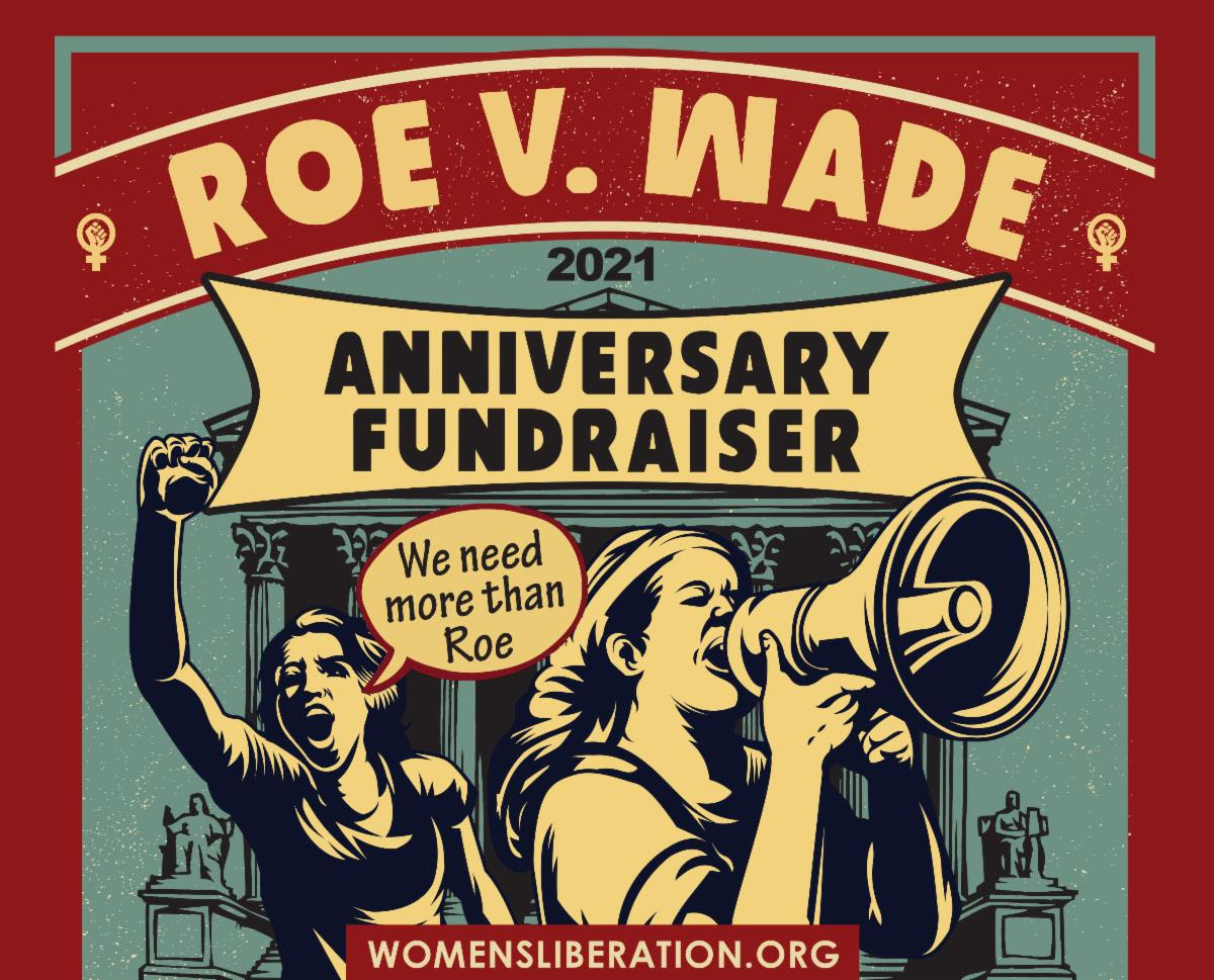 Image states Roe v Wade 2021 Anniversary Fundraiser. Two women are protesting below it. One says "We need more than Roe."