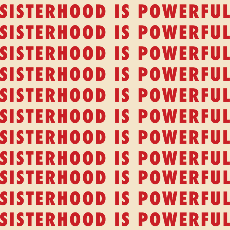 Words Sisterhood is Powerful repeated down the screen in red